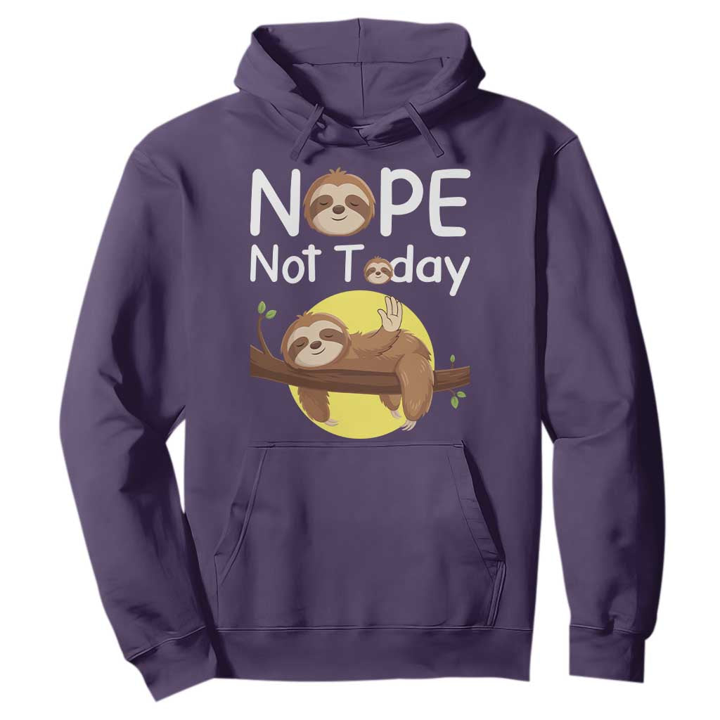 Nope Not Today Hoodie Funny Sloth Lover Gift TS12 Purple Print Your Wear