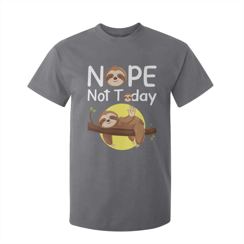 Nope Not Today T Shirt For Kid Funny Sloth Lover Gift TS12 Charcoal Print Your Wear