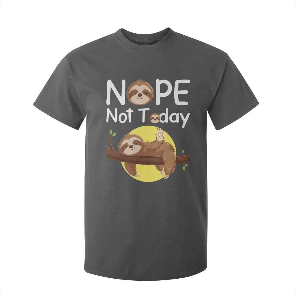 Nope Not Today T Shirt For Kid Funny Sloth Lover Gift TS12 Dark Heather Print Your Wear