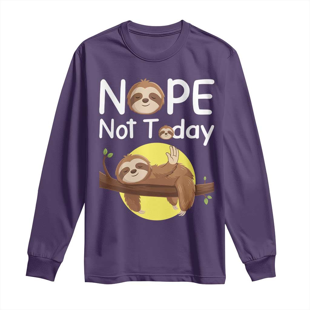 Nope Not Today Long Sleeve Shirt Funny Sloth Lover Gift TS12 Purple Print Your Wear