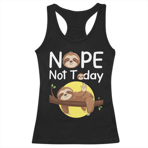 Nope Not Today Racerback Tank Top Funny Sloth Lover Gift TS12 Black Print Your Wear