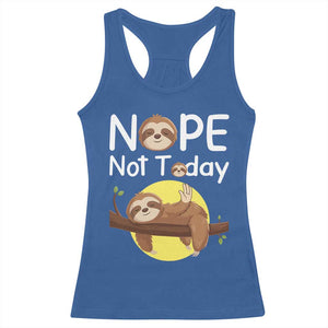 Nope Not Today Racerback Tank Top Funny Sloth Lover Gift TS12 Royal Blue Print Your Wear