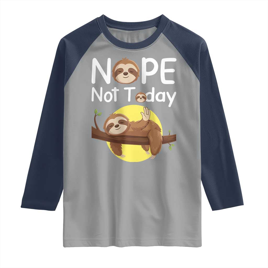 Nope Not Today Raglan Shirt Funny Sloth Lover Gift TS12 Sport Gray Navy Print Your Wear