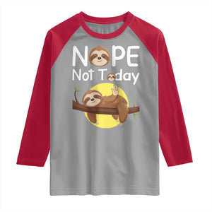 Nope Not Today Raglan Shirt Funny Sloth Lover Gift TS12 Sport Gray Red Print Your Wear