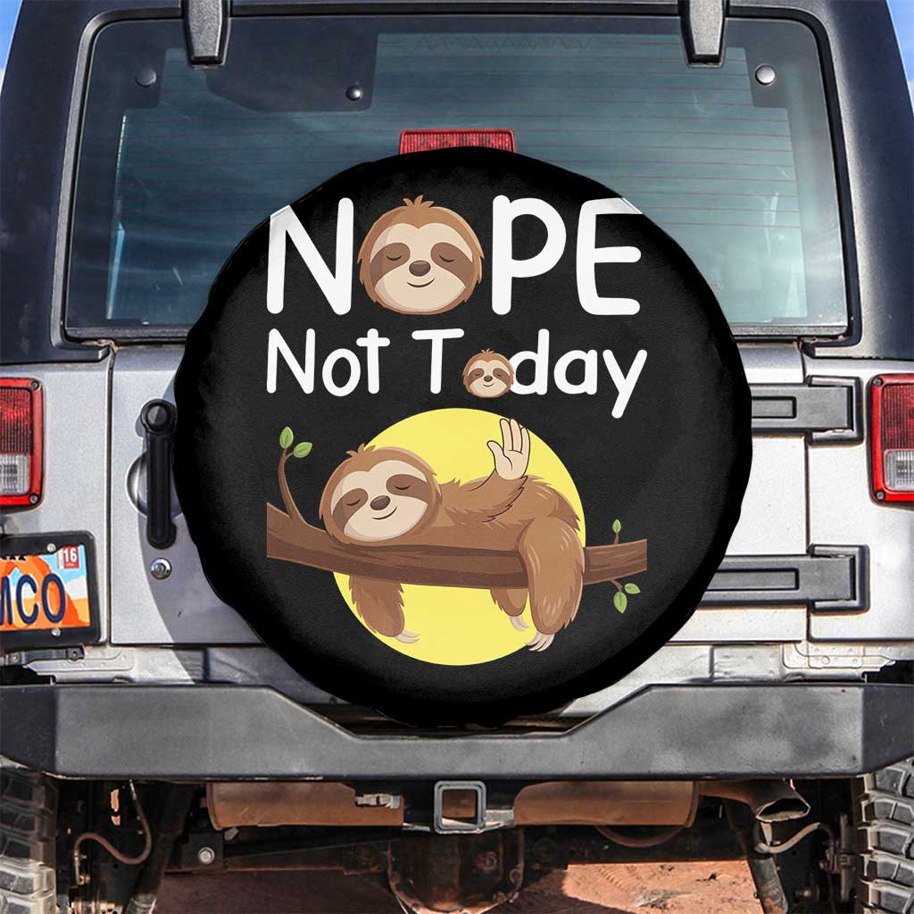 Nope Not Today Spare Tire Cover Funny Sloth Lover Gift TS12 No hole Black Print Your Wear