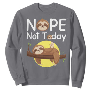 Nope Not Today Sweatshirt Funny Sloth Lover Gift TS12 Charcoal Print Your Wear