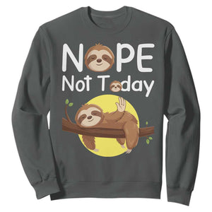 Nope Not Today Sweatshirt Funny Sloth Lover Gift TS12 Dark Heather Print Your Wear