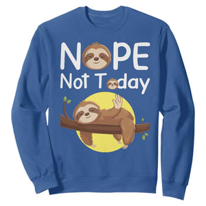 Nope Not Today Sweatshirt Funny Sloth Lover Gift TS12 Royal Blue Print Your Wear