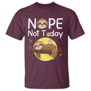 Nope Not Today T Shirt Funny Sloth Lover Gift TS12 Maroon Print Your Wear