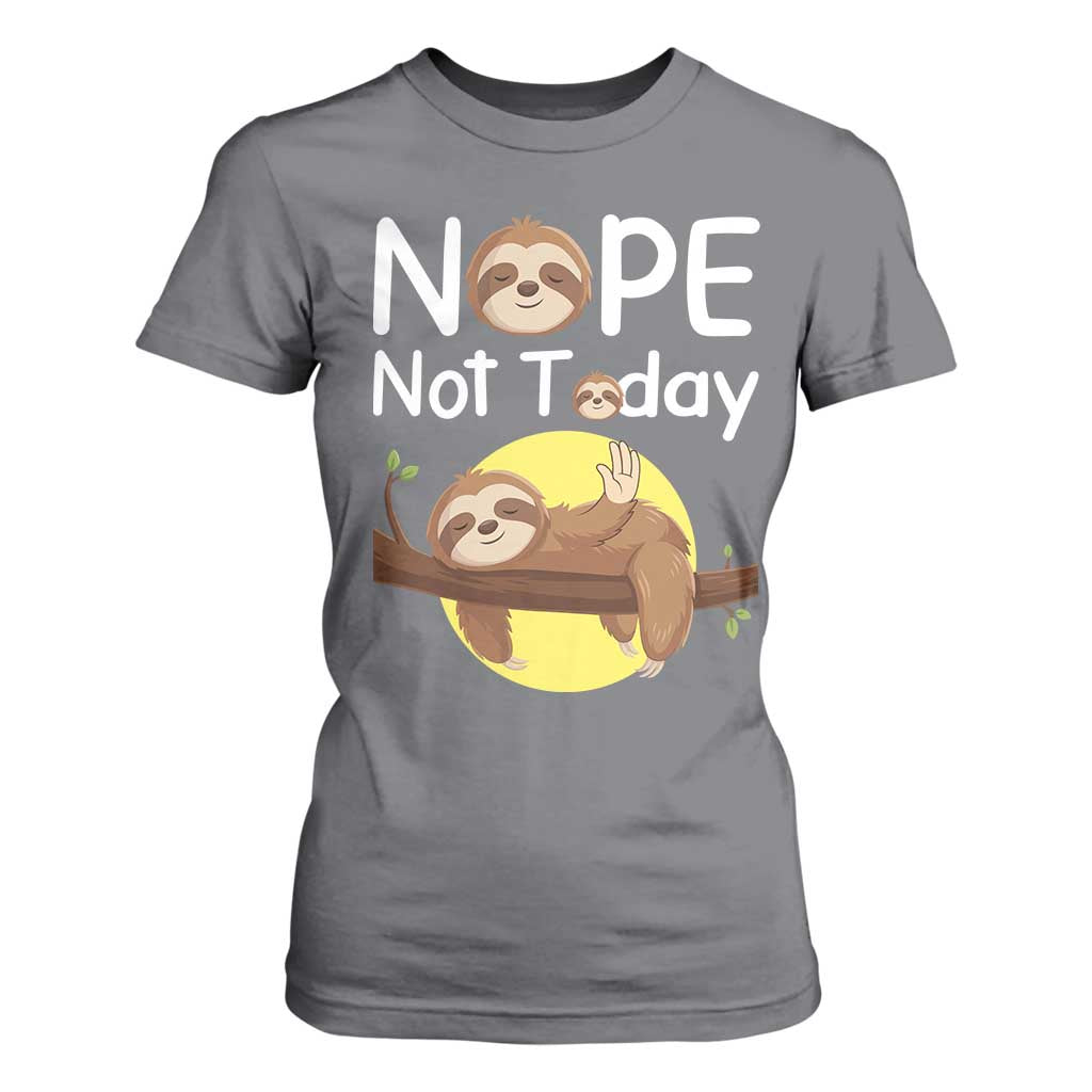 Nope Not Today T Shirt For Women Funny Sloth Lover Gift TS12 Charcoal Print Your Wear