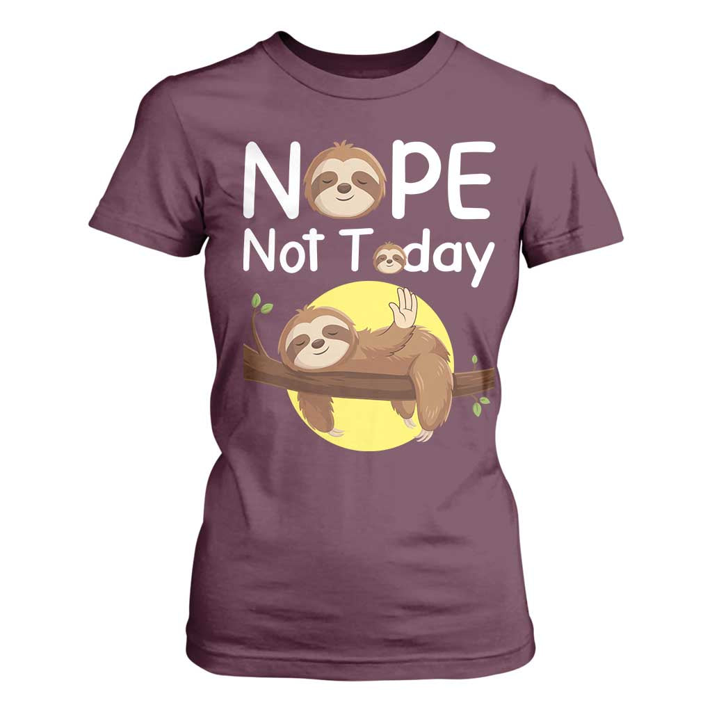 Nope Not Today T Shirt For Women Funny Sloth Lover Gift TS12 Maroon Print Your Wear