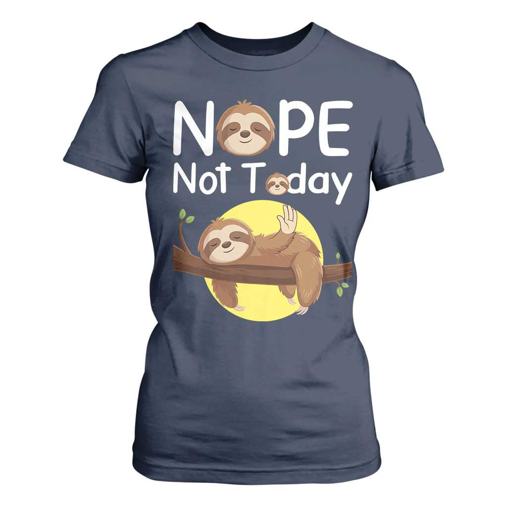 Nope Not Today T Shirt For Women Funny Sloth Lover Gift TS12 Navy Print Your Wear