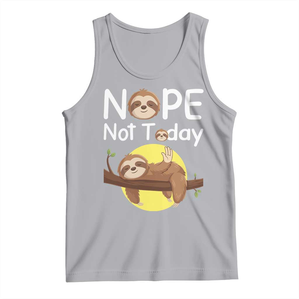 Nope Not Today Tank Top Funny Sloth Lover Gift TS12 Athletic Heather Print Your Wear