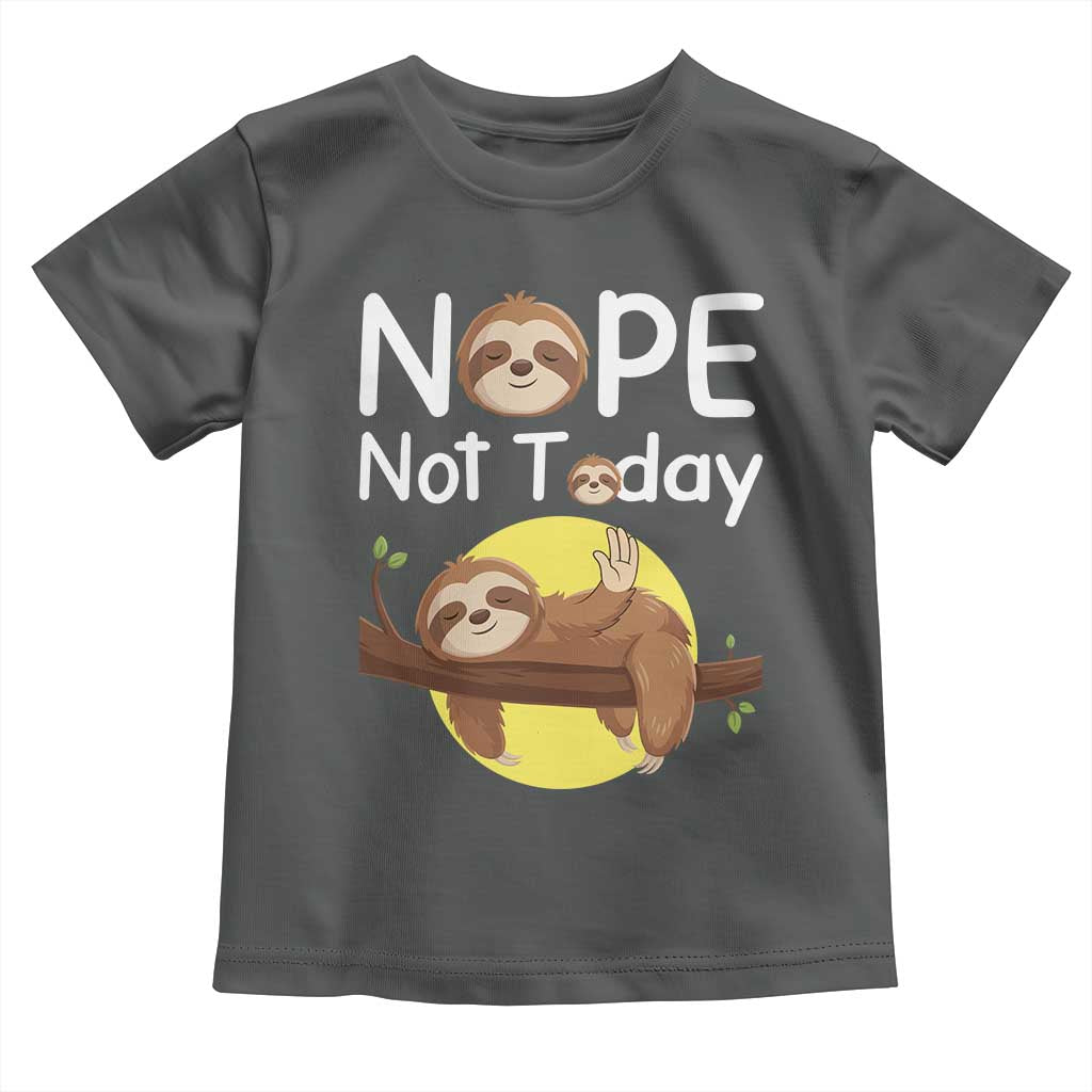 Nope Not Today Toddler T Shirt Funny Sloth Lover Gift TS12 Dark Heather Print Your Wear