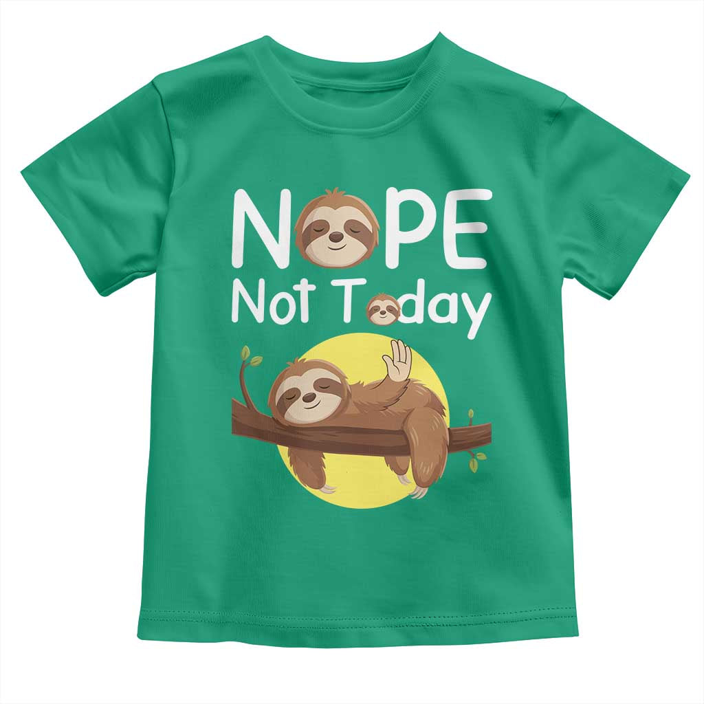 Nope Not Today Toddler T Shirt Funny Sloth Lover Gift TS12 Irish Green Print Your Wear