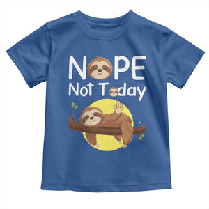 Nope Not Today Toddler T Shirt Funny Sloth Lover Gift TS12 Royal Blue Print Your Wear