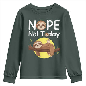 Nope Not Today Youth Sweatshirt Funny Sloth Lover Gift TS12 Dark Forest Green Print Your Wear