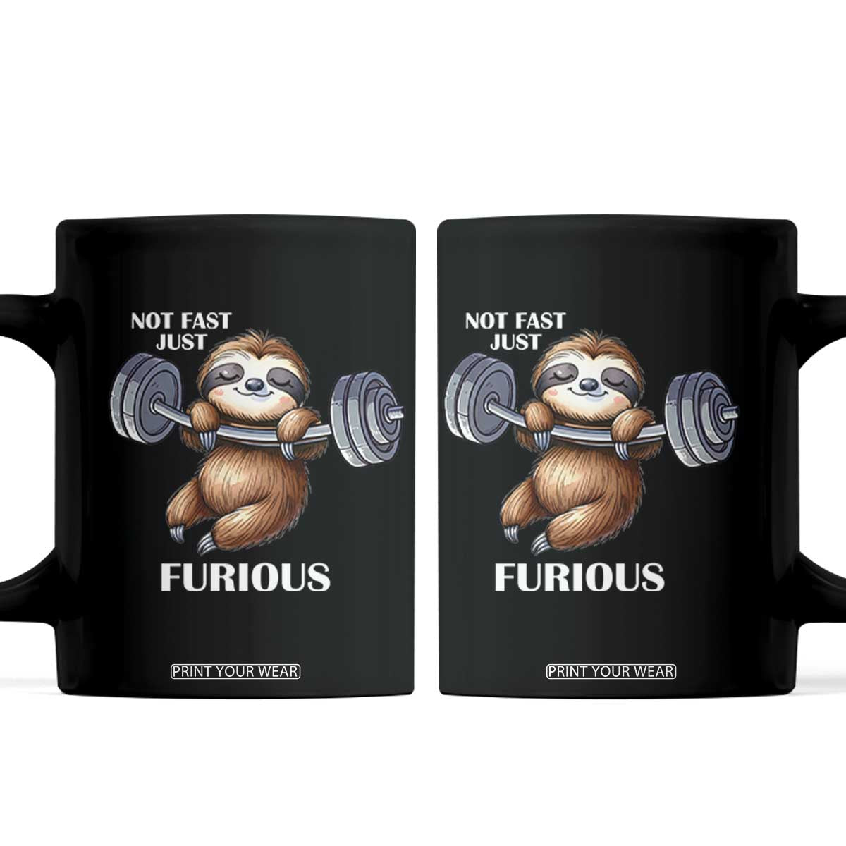Funny Gym Sloth Coffee Mug Not Fast Just Furious TS12 Black Print Your Wear