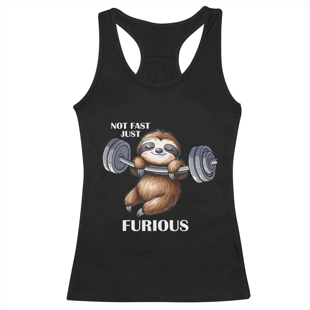 Funny Gym Sloth Racerback Tank Top Not Fast Just Furious TS12 Black Print Your Wear