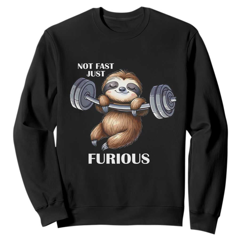 Funny Gym Sloth Sweatshirt Not Fast Just Furious TS12 Black Print Your Wear