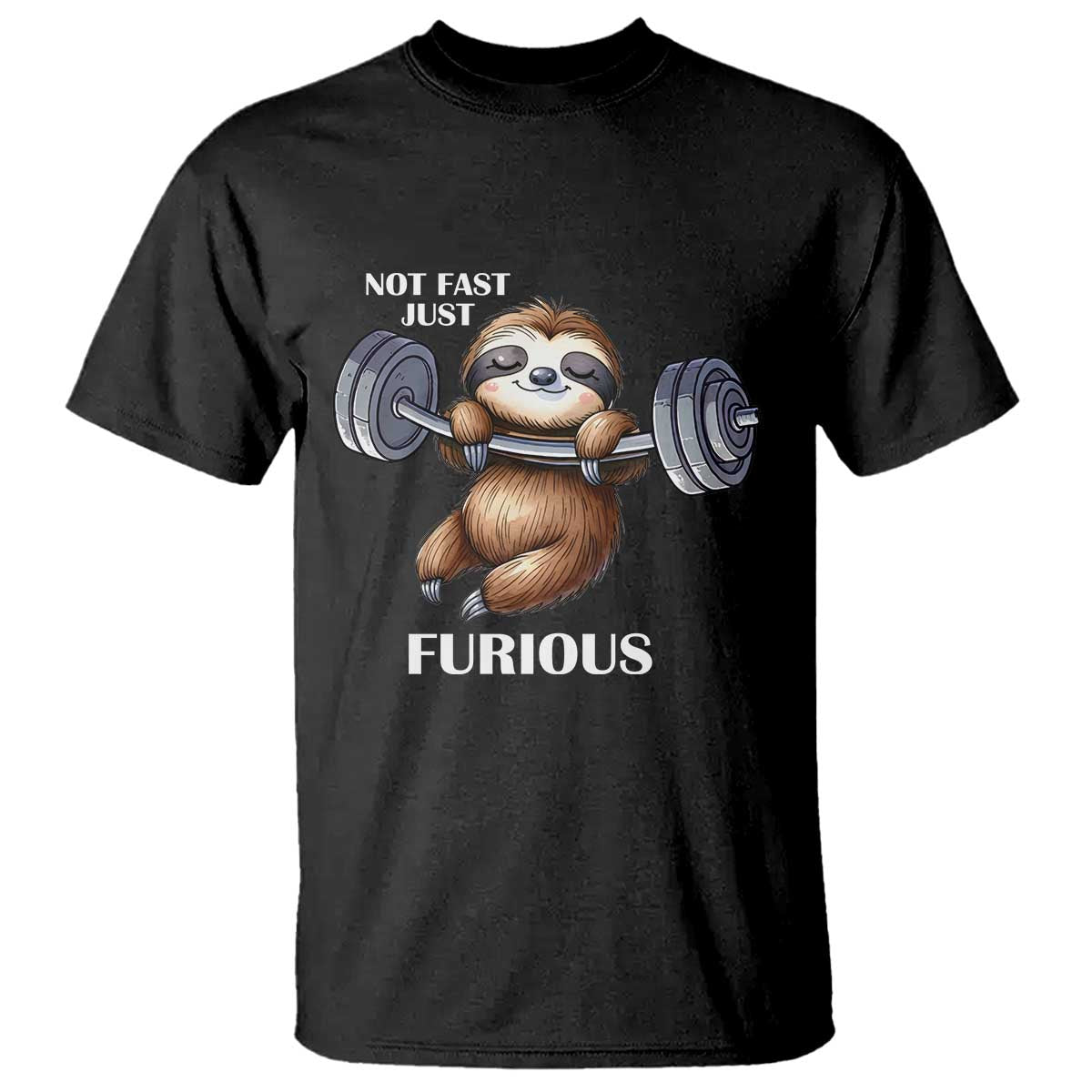 Funny Gym Sloth T Shirt Not Fast Just Furious TS12 Black Print Your Wear