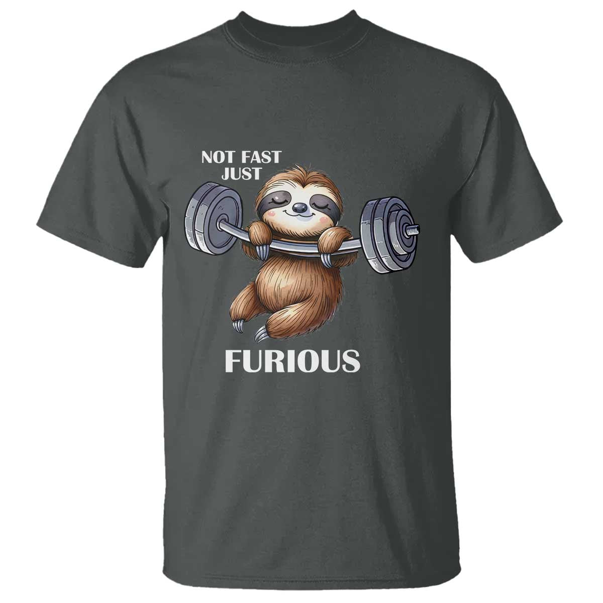 Funny Gym Sloth T Shirt Not Fast Just Furious TS12 Dark Heather Print Your Wear