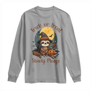 Funny Halloween Sloth Long Sleeve Shirt Trick Or Treat Slowly Please TS12 Sport Gray Print Your Wear