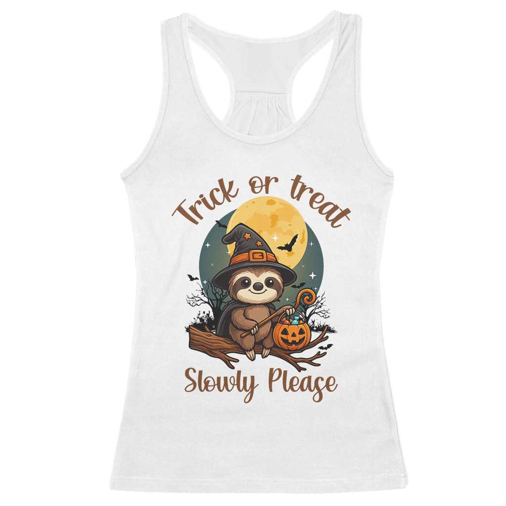 Funny Halloween Sloth Racerback Tank Top Trick Or Treat Slowly Please TS12 White Print Your Wear