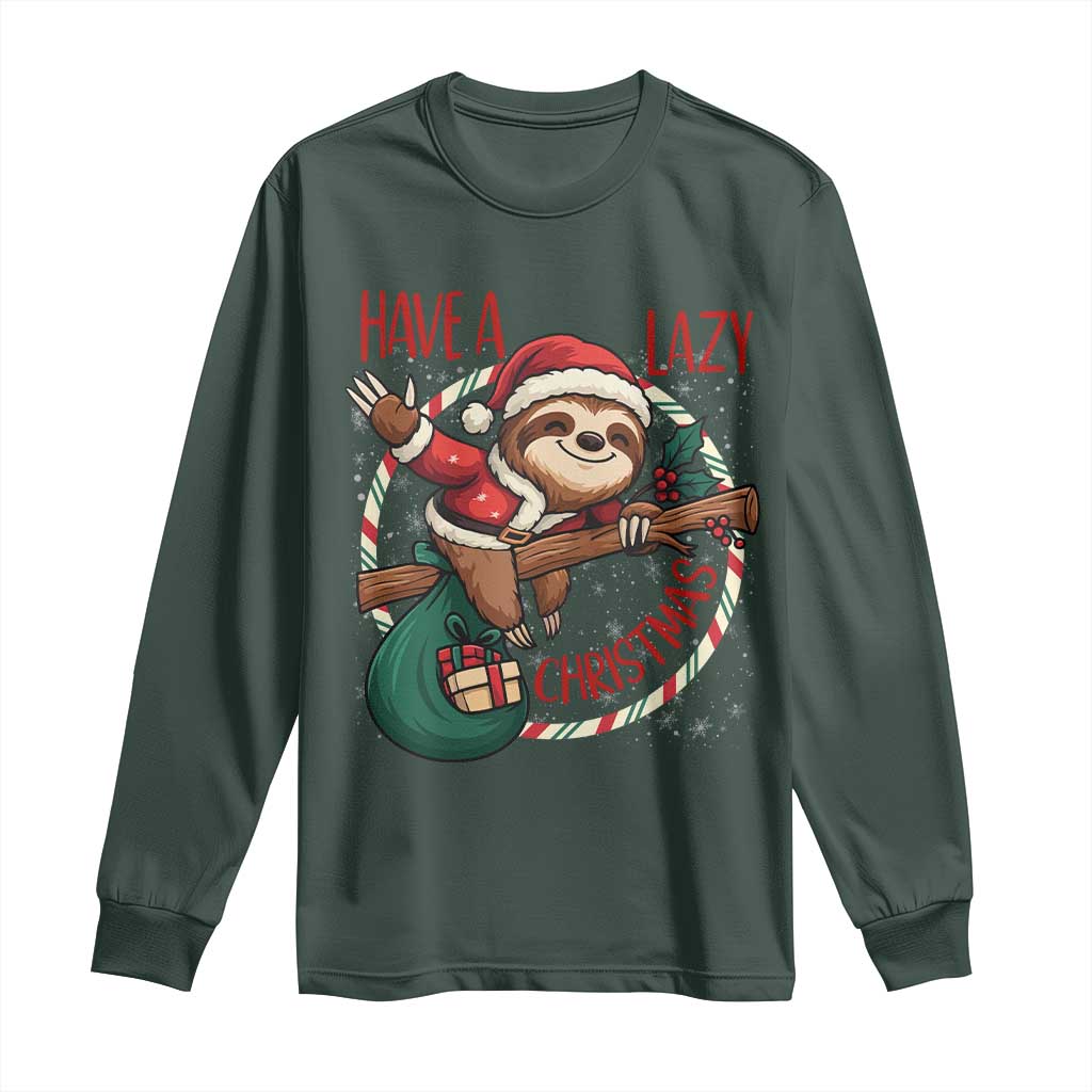 Have A Lazy Christmas Long Sleeve Shirt Cute Xmas Sloth TS12 Dark Forest Green Print Your Wear