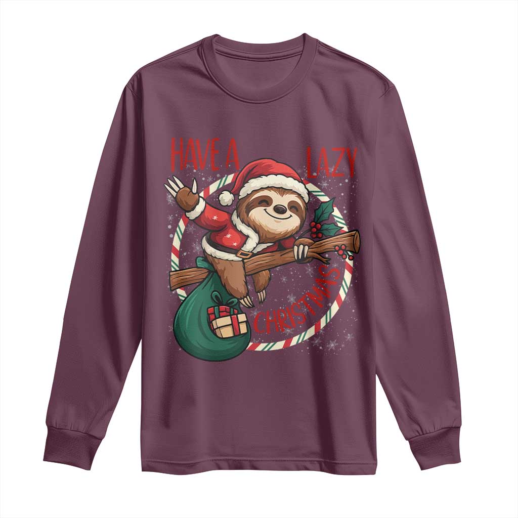 Have A Lazy Christmas Long Sleeve Shirt Cute Xmas Sloth TS12 Maroon Print Your Wear