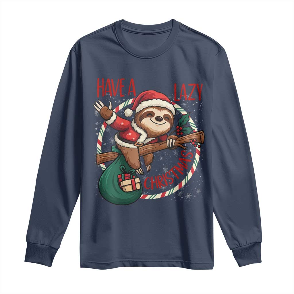 Have A Lazy Christmas Long Sleeve Shirt Cute Xmas Sloth TS12 Navy Print Your Wear