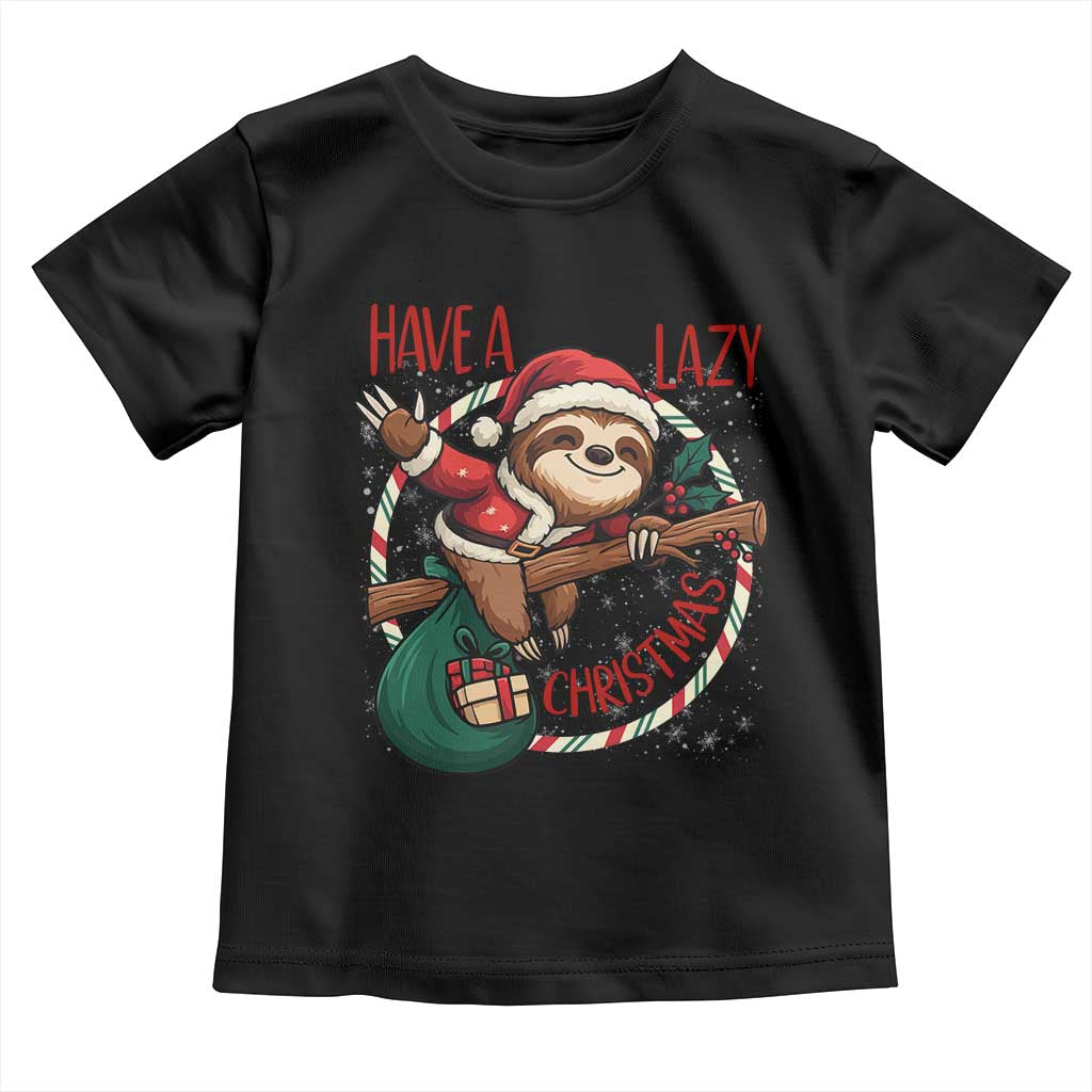 Have A Lazy Christmas Toddler T Shirt Cute Xmas Sloth TS12 Black Print Your Wear
