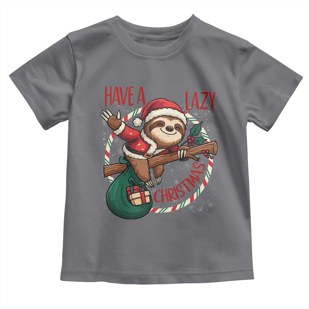Have A Lazy Christmas Toddler T Shirt Cute Xmas Sloth TS12 Charcoal Print Your Wear