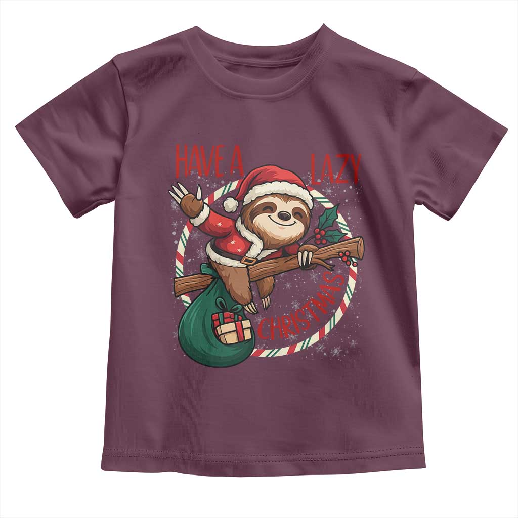 Have A Lazy Christmas Toddler T Shirt Cute Xmas Sloth TS12 Maroon Print Your Wear