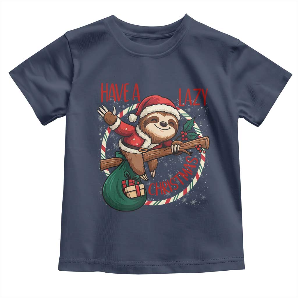 Have A Lazy Christmas Toddler T Shirt Cute Xmas Sloth TS12 Navy Print Your Wear