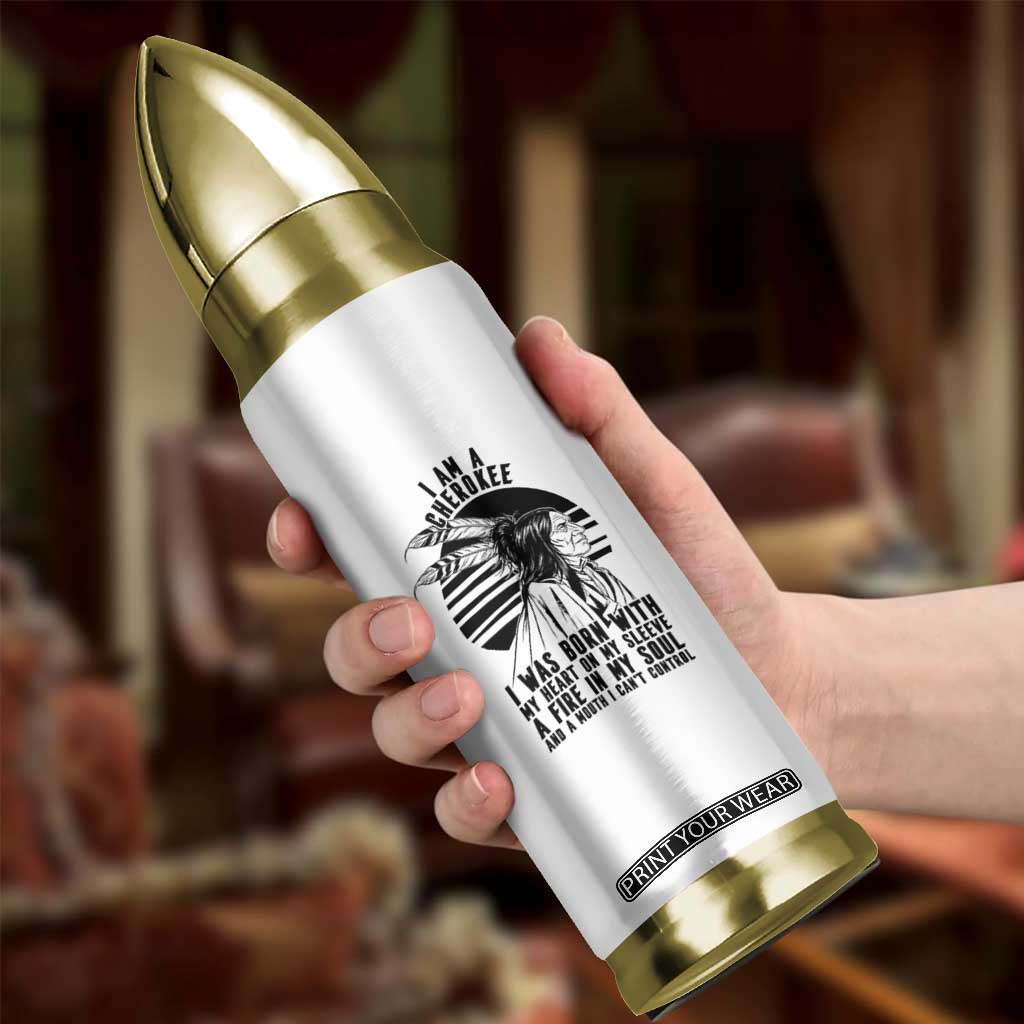 Native American Heritage Pride Gift Bullet Tumbler I Am A Cherokee Born With Heart On My Sleeve