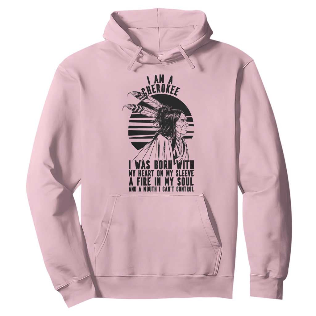 Native American Heritage Pride Gift Hoodie I Am A Cherokee Born With Heart On My Sleeve