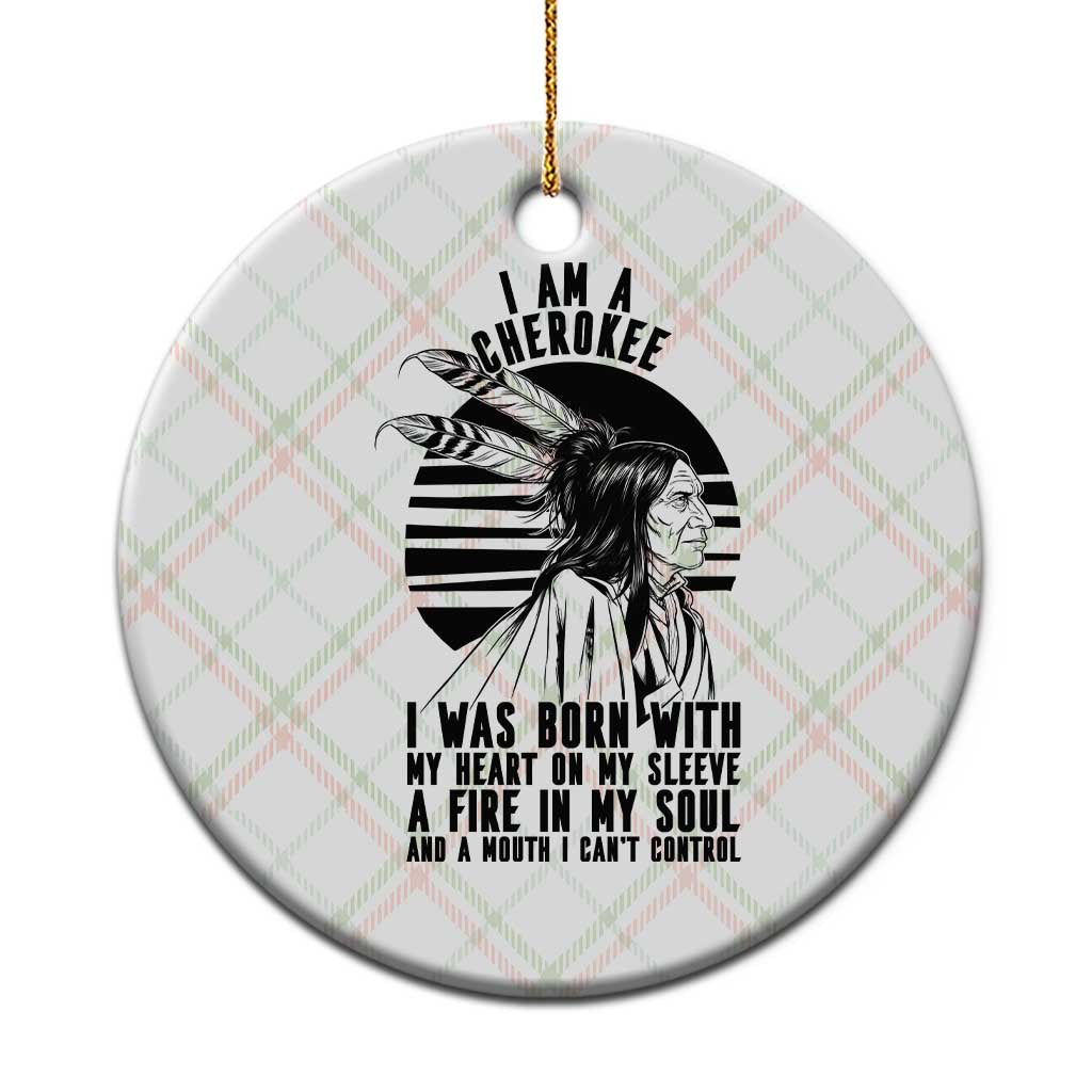 Native American Heritage Pride Gift Ceramic Ornament I Am A Cherokee Born With Heart On My Sleeve