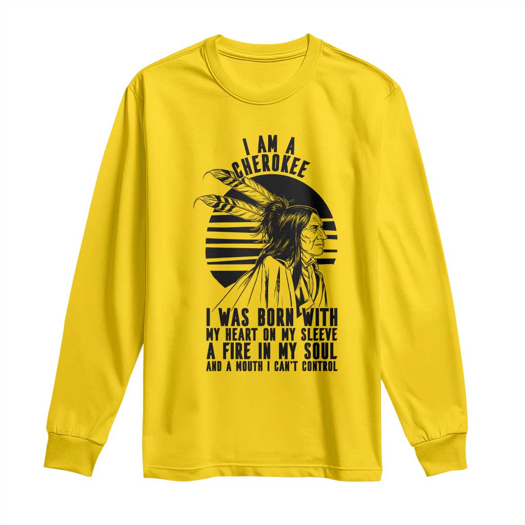 Native American Heritage Pride Gift Long Sleeve Shirt I Am A Cherokee Born With Heart On My Sleeve