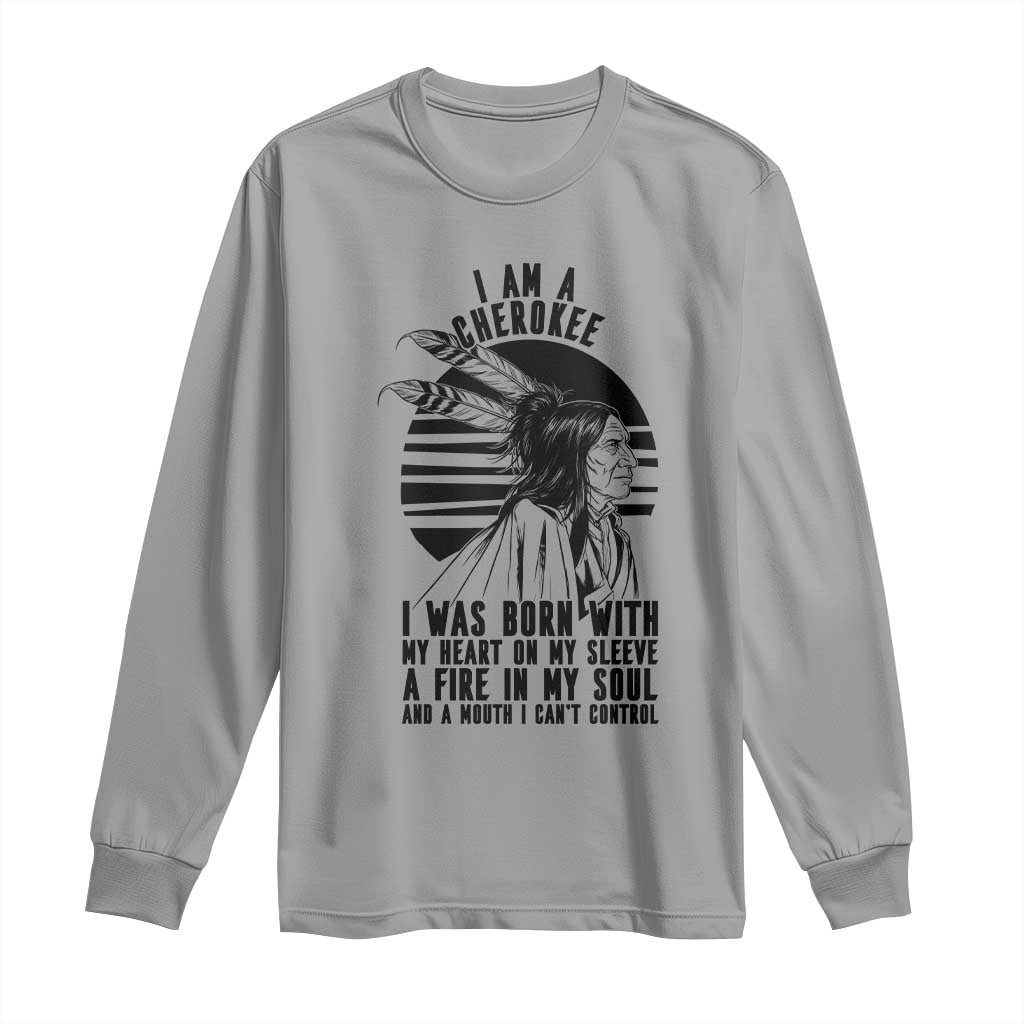 Native American Heritage Pride Gift Long Sleeve Shirt I Am A Cherokee Born With Heart On My Sleeve