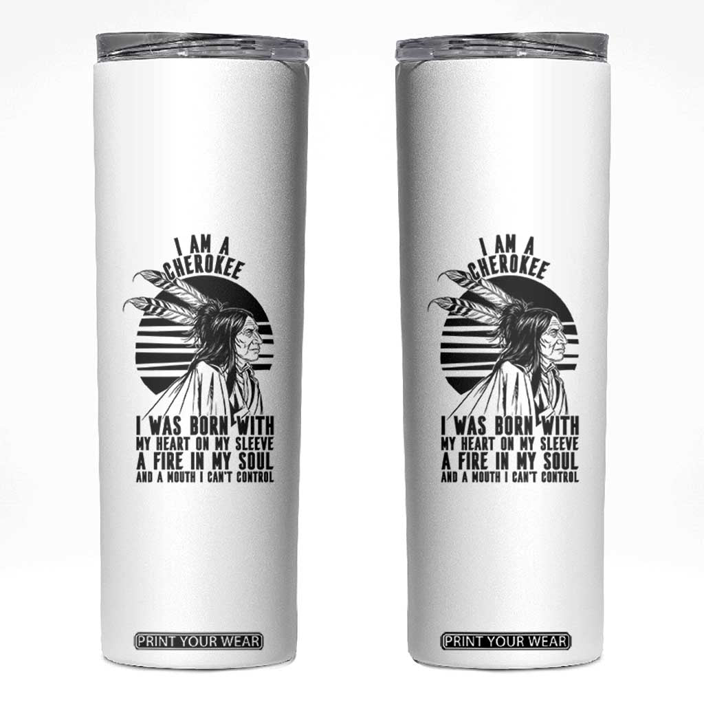 Native American Heritage Pride Gift Skinny Tumbler I Am A Cherokee Born With Heart On My Sleeve