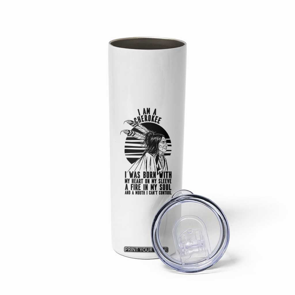 Native American Heritage Pride Gift Skinny Tumbler I Am A Cherokee Born With Heart On My Sleeve