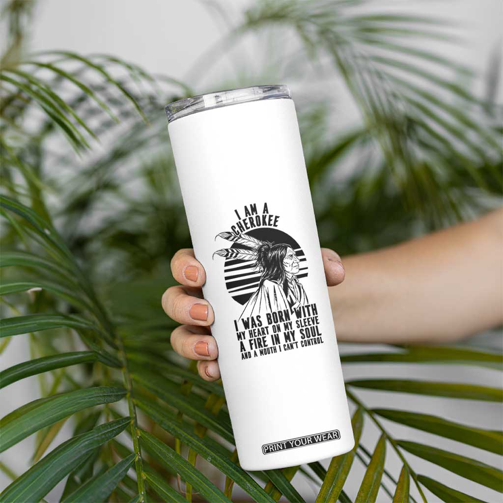 Native American Heritage Pride Gift Skinny Tumbler I Am A Cherokee Born With Heart On My Sleeve