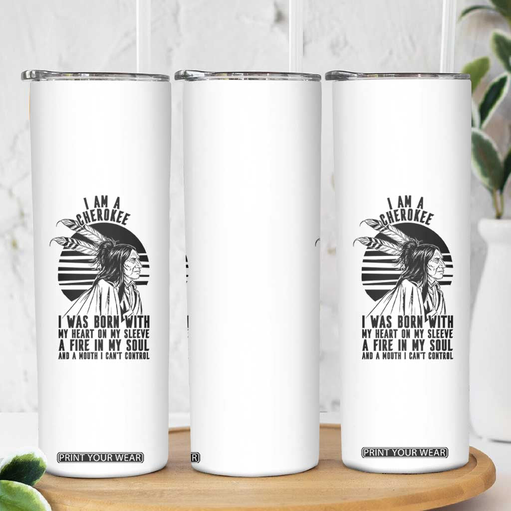 Native American Heritage Pride Gift Skinny Tumbler I Am A Cherokee Born With Heart On My Sleeve