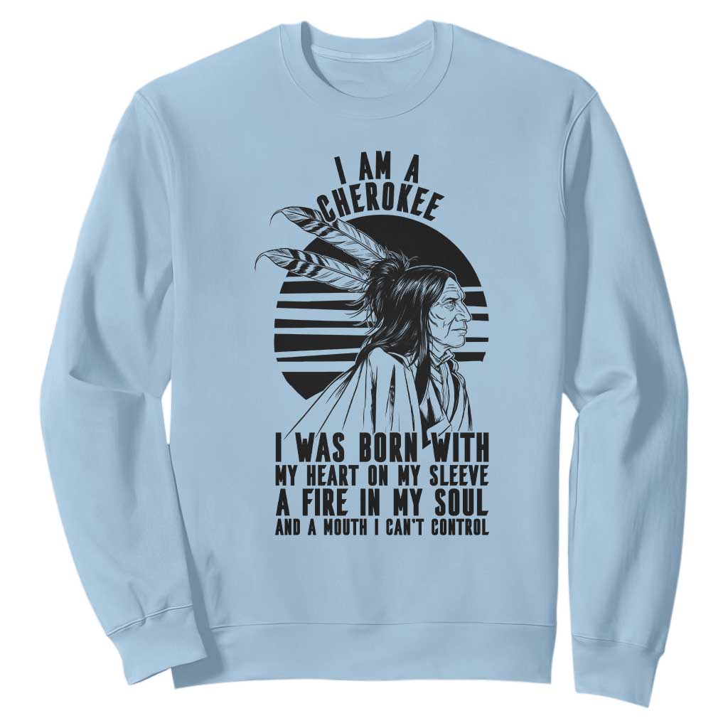Native American Heritage Pride Gift Sweatshirt I Am A Cherokee Born With Heart On My Sleeve