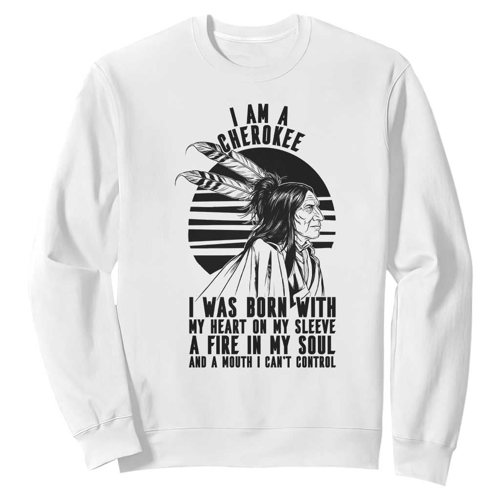 Native American Heritage Pride Gift Sweatshirt I Am A Cherokee Born With Heart On My Sleeve
