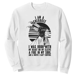 Native American Heritage Pride Gift Sweatshirt I Am A Cherokee Born With Heart On My Sleeve