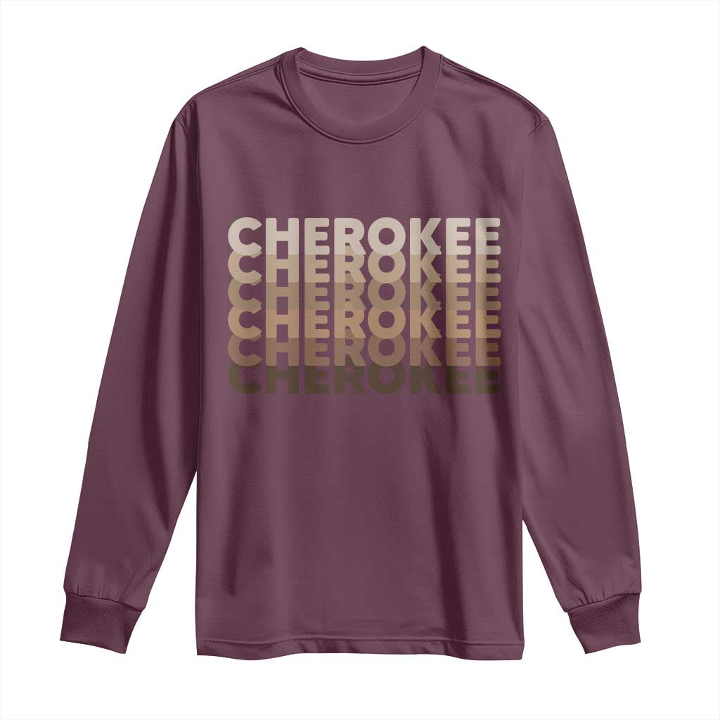 Vintage Cherokee Native Pride Stacked Typography Long Sleeve Shirt