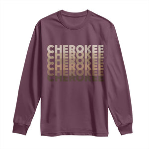 Vintage Cherokee Native Pride Stacked Typography Long Sleeve Shirt