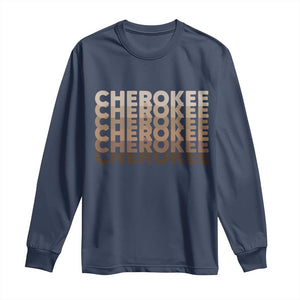 Vintage Cherokee Native Pride Stacked Typography Long Sleeve Shirt